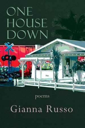 One House Down, poems by Gianna Russo