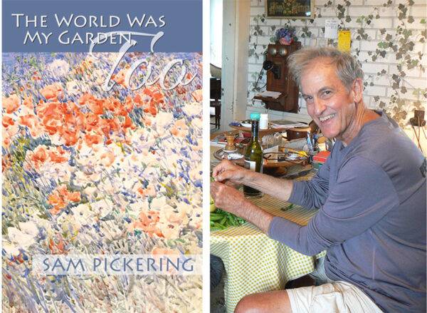 The World Was My Garden, Too, by Sam Pickering