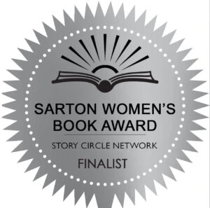 Sarton Women's Book Award, finalist medallion. It's silver with black letters.