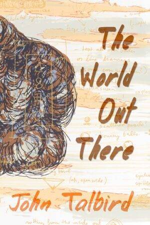 The World Out There by John Talbird Book Cover