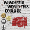 What a Wonderful World This Could Be by Lee Zacharias shows a white painted brick wall with a red camera in the style of Banksy spray painted on the brickwork. The cover also displays four medallions for awards the book has won.