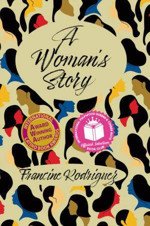 A Woman's Story by Francine Rodriguez, with awards
