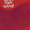 Dead Fish Wind: a novel by Cooper Levey-Baker. front cover. White letters on a red background with a gradient of stylized purple waves.