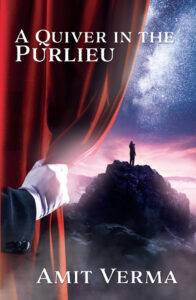 A Quiver in the Purlieu, a novel by Amit Verma front cover