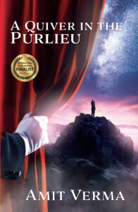 Front cover of Amit Verma's Award-winning novel, A Quiver in the Purlieu, shows a gloved hand pulling back a curtain to show a man on a mountaintop condemplating the cosmos above him.