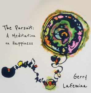The Pursuit: A Meditation on Happiness by Gerry Lafemina, front cover features an abstract watercolor that might be a man reclining by artist, Cliff Wockenfuss/Zito Art, Pittsburgh