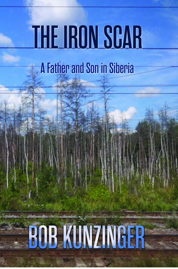 Front cover for: The Iron Scar: A Father and Son in Siberia BY BOB KUNZINGER WITH PHOTOGRAPHS BY MICHAEL KUNZINGER