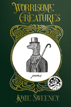 Worrisome Creatures: poems by Kate Sweeney won the poetry category in the 2022 Florida Book Awards. This version of the green cover with Victorian style gold ornamentation and lettering and a strange snake wearing a top hat and suit with a cane propped over his "shoulder"