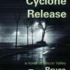 Front cover for The Cyclone Release: A Novel of Silicon Valley by Bruce Overby. The picture shows a dark road. It's wet and dimly lit. There's some faintly green not quite legible linux code overlaid on the misty photo.