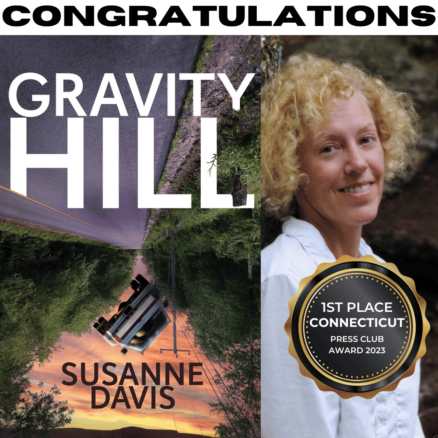 The cover of Gravity Hill by Susanne Davis beside a headshot of Davis herself, with a medallion that says 1st Place Connecticut Press Club Award 2023