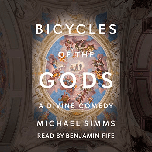 Audiobook cover for Bicycles of the Gods: A Divine Comedy by Michael Simms read by Benjamin Fife. This cover shows a frescoed ceiling with three young boys on bicycles apprearing to come through the clouds in the middle on bicycles.