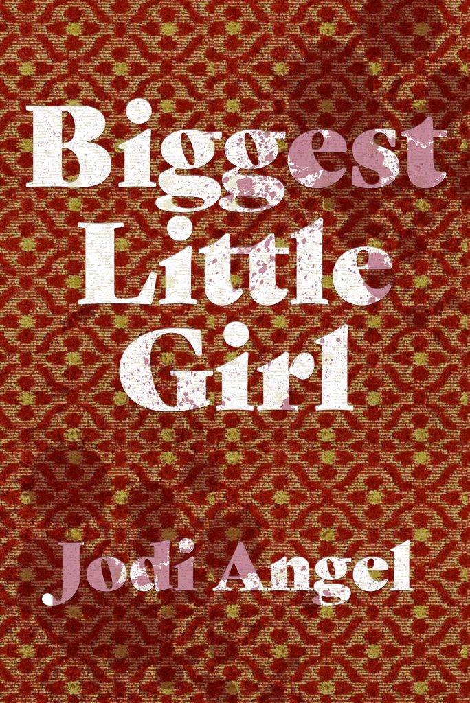 Biggest Little Girl, a novel by Jodi Angel. Front cover shows stained carpet like that you'd see in a sleazy casino. It has a pattern of yellow flowers on a dark red background.