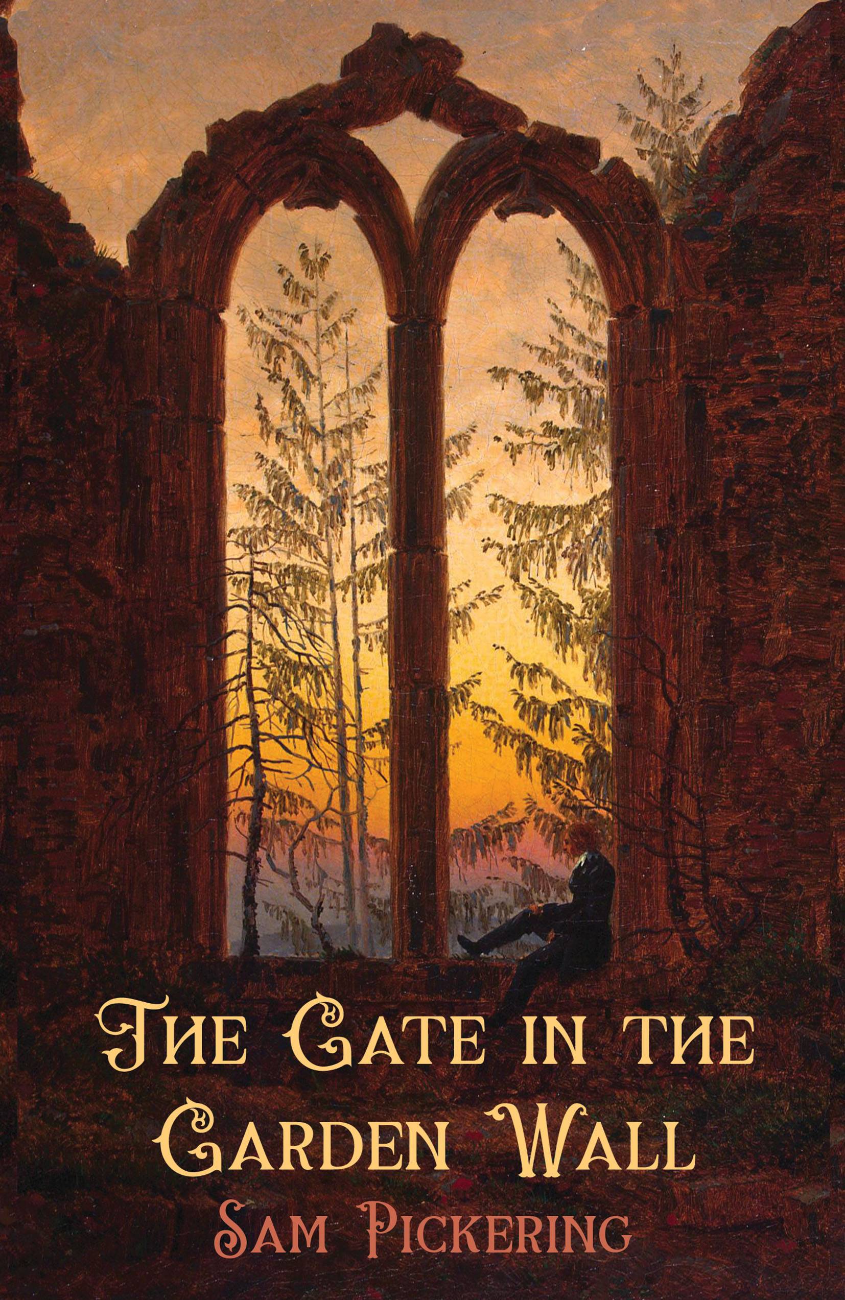 The Gate in the Garden Wall - essays by Sam Pickering