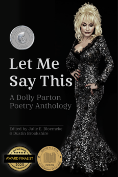 The front cover of Let Me Say This: A Dolly Parton Poetry Anthology. The cover has a black background with white and gray lettering. Dolly looks stunning in a full length black sequined gown. The cover carries three awards medallions.