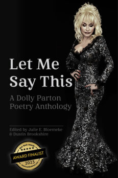The front cover of Let Me Say This: A Dolly Parton Poetry Anthology. The cover has a black background with white and gray lettering. Dolly looks stunning in a full length black sequined gown.