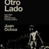 Pa'l Otro Lado and other tales of bad hombres & nasty women by Juan Ochoa. Black cover with beige lettering and a woodblock figure wading into water in his boxer shorts