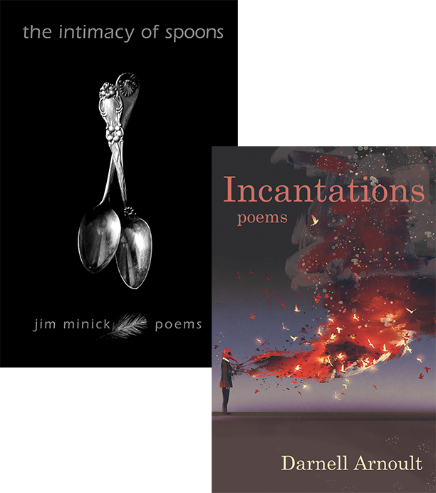 2 book covers: Jim Minick's THE INTIMACY OF SPOONS, and Darnell Arnoult's INCANTATIONS