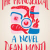 The Monosexual, a novel by Dean Monti. The cover is on a beige, worn looking background with red lettering for the title and author name and blue lettering for a novel. A pattern of red, pink, and blue blobs in the center is meant to represent sushi.