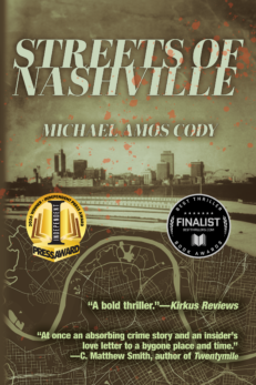Streets of Nashville by Michael Amos Cody. Sepia-tone cover shows a 1970s Nashville skyline with a map of the city on the bottom half of the page. overlaid are two award medallions. One proclaims the book a winner of the Independent Press award for 2026, and the other proclaims it a finalist for best thriller in the Best thriller awards.