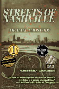 Streets of Nashville cover showing sepia-tone map of Nashville overlaid with a 1970s Nashville skyline. The cover shows two new awards, an independent press award and a finalist medallion for Bestthriller.com and an American fiction Award