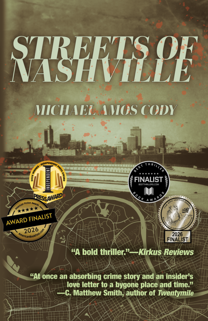 Streets of Nashville cover showing sepia-tone map of Nashville overlaid with a 1970s Nashville skyline. The cover shows two new awards, an independent press award and a finalist medallion for Bestthriller.com and an American fiction Award