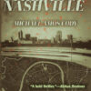 Streets of Nashville, Michael Amos Cody. “A bold thriller.”—Kirkus Reviews “At once an absorbing crime story and an insider’s love letter to a bygone place and time.” —C. Matthew Smith, author of Twentymile" Background is a sepia-toned nashville skyline superimposed over a map of Nashville that includes Music Row.