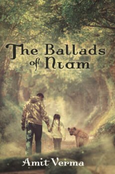 The Ballads of Niam by Amit Verma. Cover image shows a man, a young girl, and a hyena walking away on a treelined path. The hyena looks back at the viewer.