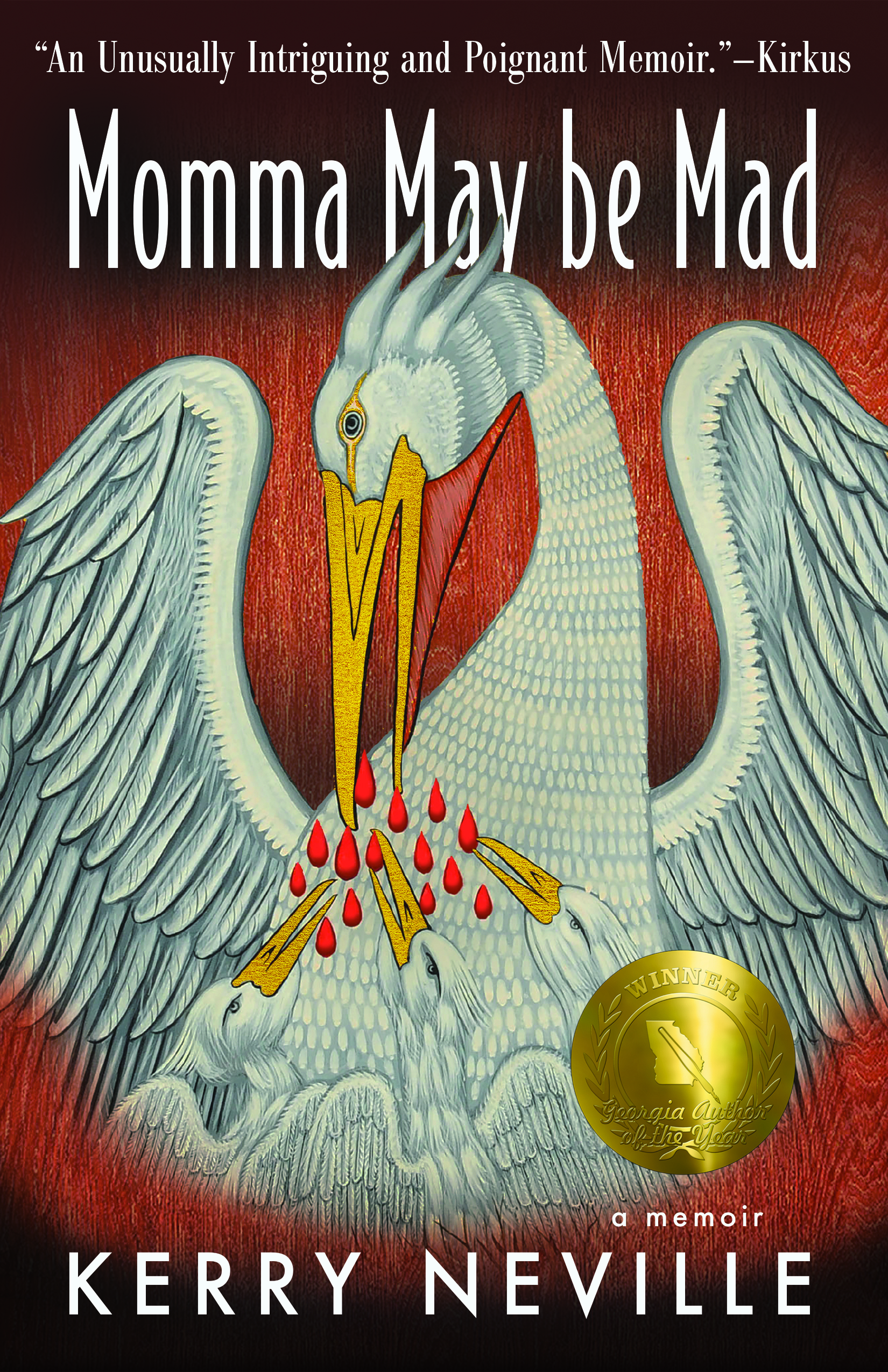 Momma May be Mad by Kerry Neville. Kirkus Reviews says "An Unusually Poignant and Intriguing Memoir" and it bears the seal proclaiming it the winner of Georgia Author of the Year (2026) for memoir