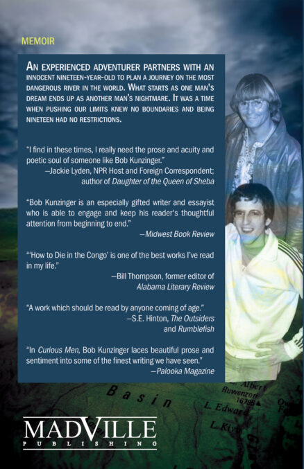 Back cover for Curious Men: Lost in the Congo by Bob Kunzinger. The text is white on a dark blue box. It is repeated on the webpage where you see this image. Beside the blue box are ethereal photos of two men in late 1970s garb. One looks like John Denver with Dutch-boy style blond hair and wire framed glasses. The other looks younger and highly excited. He has dark hair, a wide, open-mouthed grin, and glasses. His hair is dark.