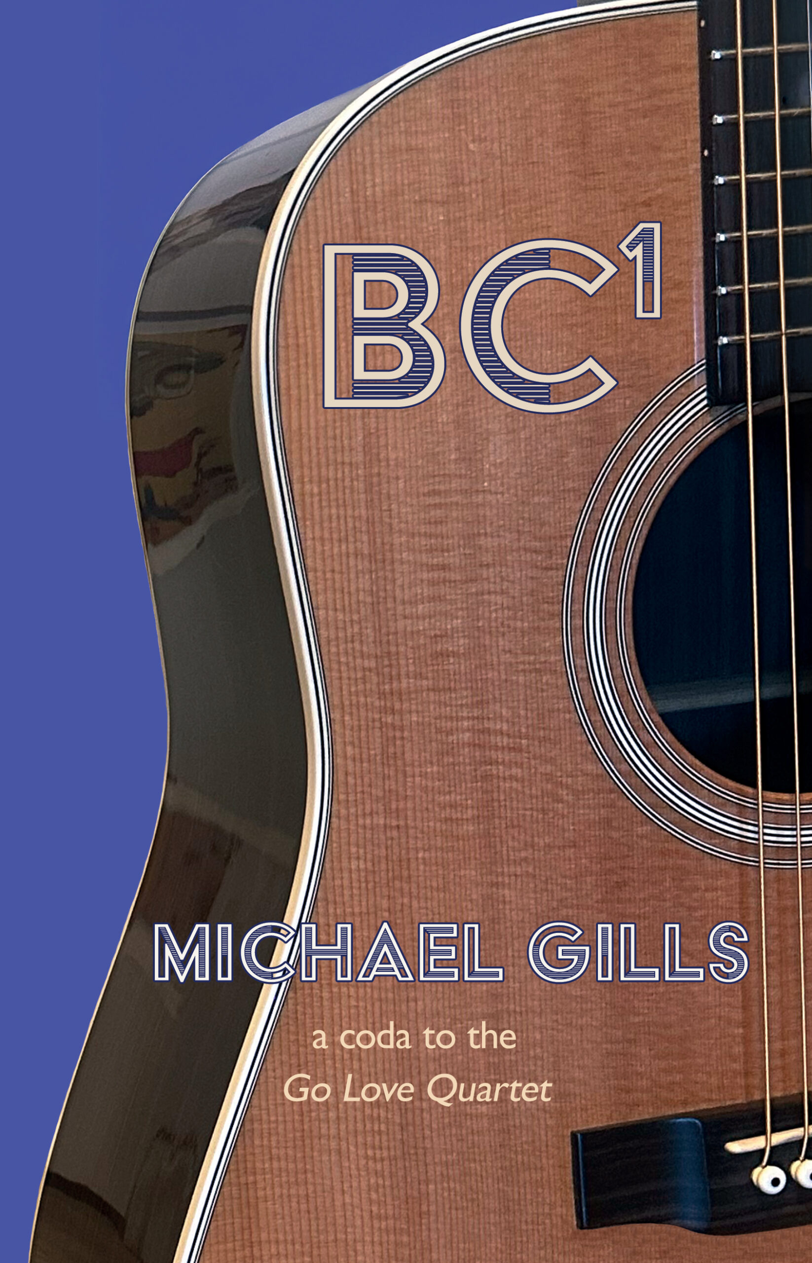 BC1 by Michael Gills. A Coda to his Go Love Quarted. A portion of the front of a guitar shows on a blue background.