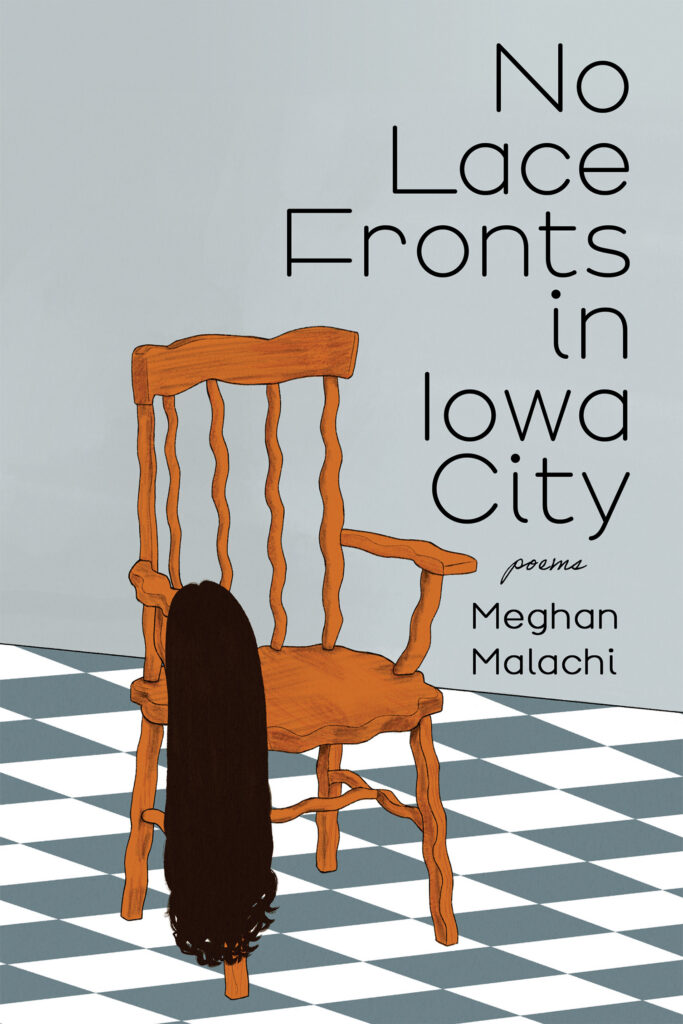 Front cover of No Lace Fronts in Iowa City: Poems by Meghan Malachi. Gray walls, black and white tile floor with a brown chair and a wig hanging over the arm.